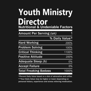 Youth Ministry Director T Shirt - Nutritional and Undeniable Factors Gift Item Tee T-Shirt