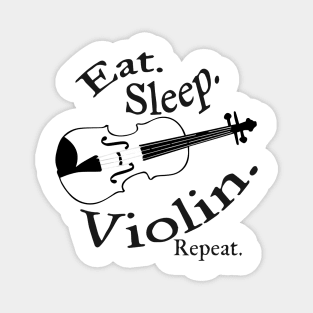 Eat, Sleep, Violin, Repeat Magnet