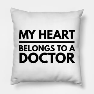 My Heart Belongs To A Doctor Pillow