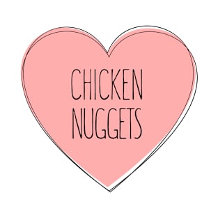 I Love Chicken Nuggets T-Shirt