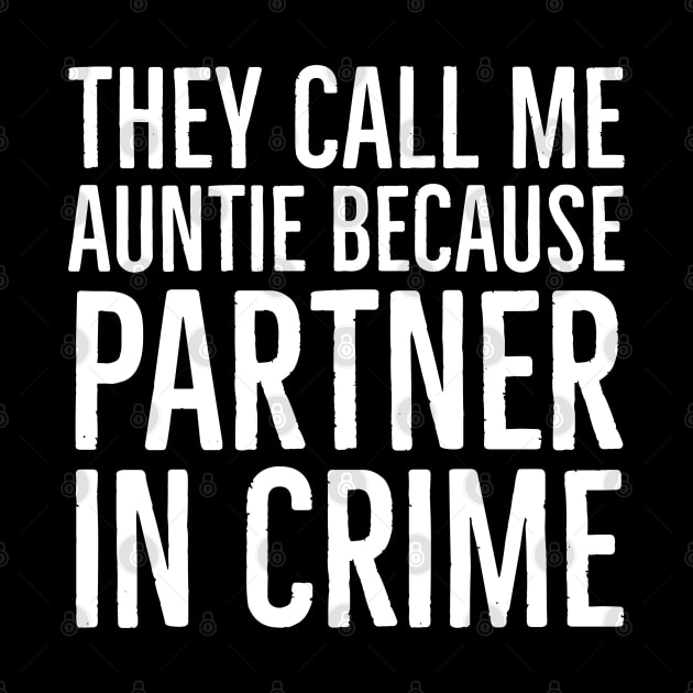 They Call Me Auntie Because Partner In Crime by evokearo