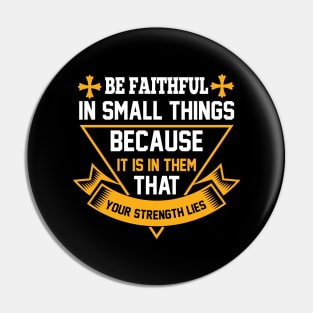 Be Faithful In Small Things God Christian Pin