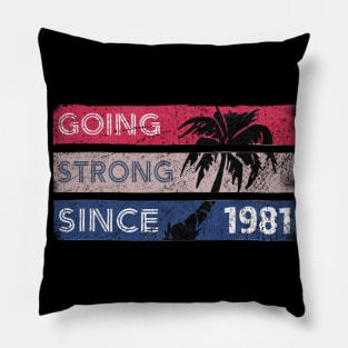 Going Strong Since 1981- Vintage Pillow