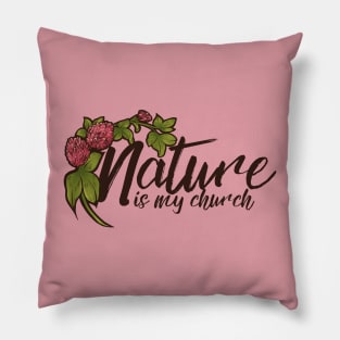 Nature is my Church Pillow