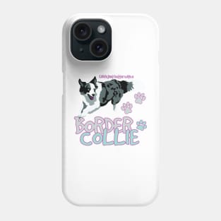 Life is Better with a Border Collie! Especially for Border Collie Dog Lovers! Phone Case