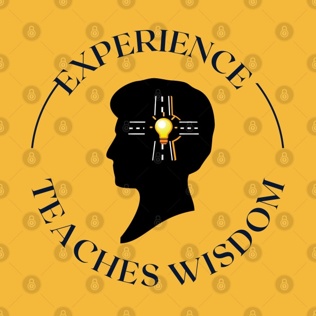 Experience Teaches Wisdom by Nhyira