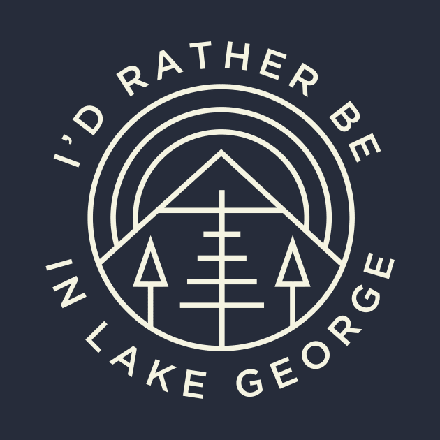 Lake George NY I'd Rather Be in Lake George Adirondacks by PodDesignShop