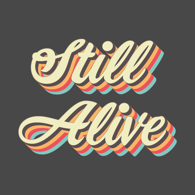 Still Alive by n23tees