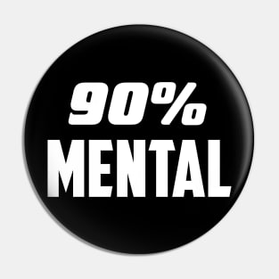 90% Mental Pin