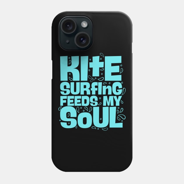 Kitesurfing Feeds My Soul Phone Case by thingsandthings