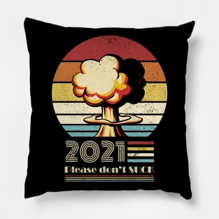 2021 Please don't suck. Pillow