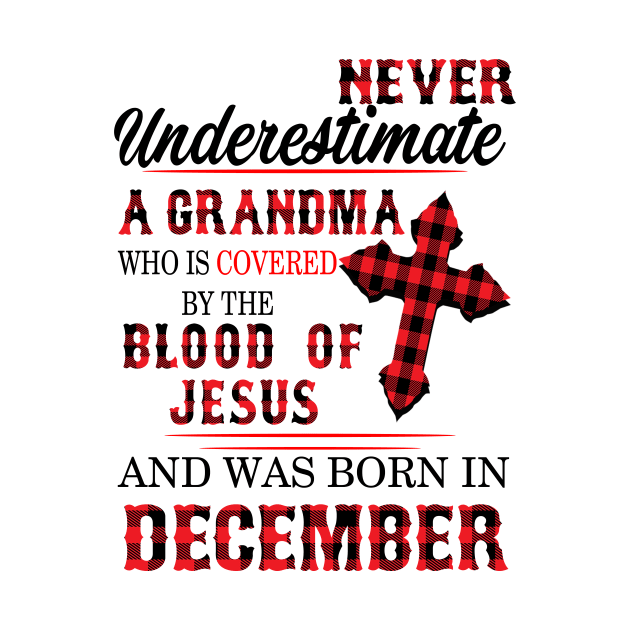 Never Underestimate A Grandma Blood Of Jesus December by Vladis