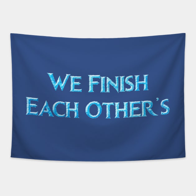 We Finish Each Other's... Tapestry by fashionsforfans