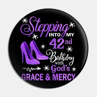 Stepping Into My 42nd Birthday With God's Grace & Mercy Bday Pin