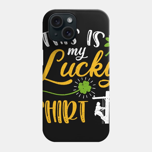 lineman This is My Lucky Shirt St Patrick's Day Phone Case by maximel19722