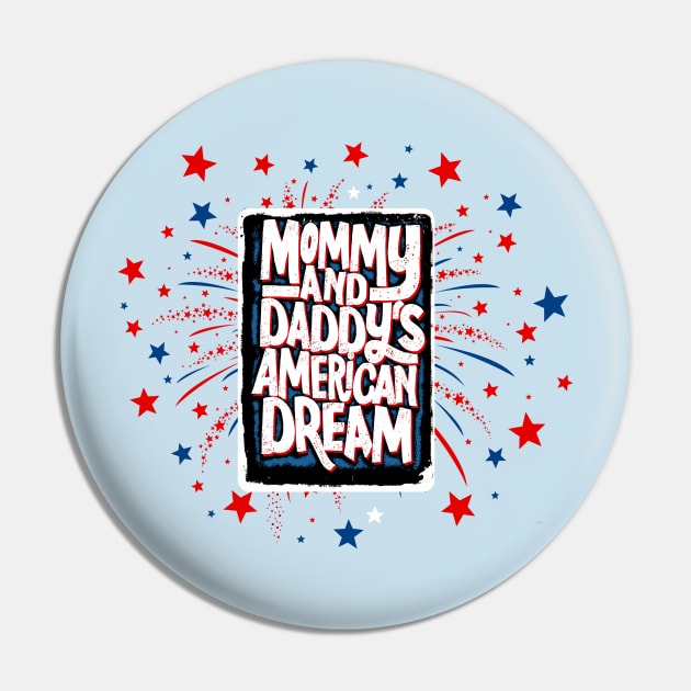 Mommy and Daddy's American Dream Pin by WalkingMombieDesign