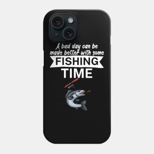 A bad day can be made better with some fishing time Phone Case