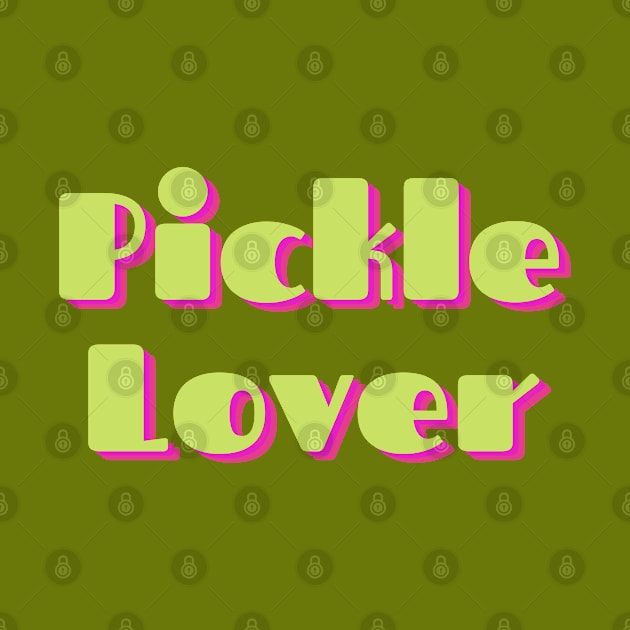 Pickle Lover by NatWell