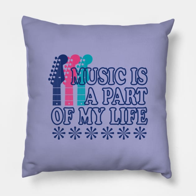 MUSIC IS A PART OF MY LIFE SHIRT Pillow by Blue Diamond Store