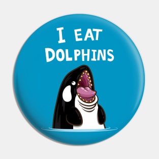 I Eat Dolphins Pin