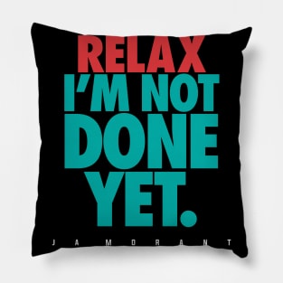 Not Done Yet Pillow