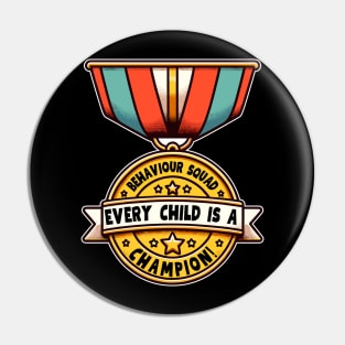 Behaviour Squad: Every Child is a Champion! Pin