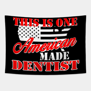 this is one american made dentist Tapestry
