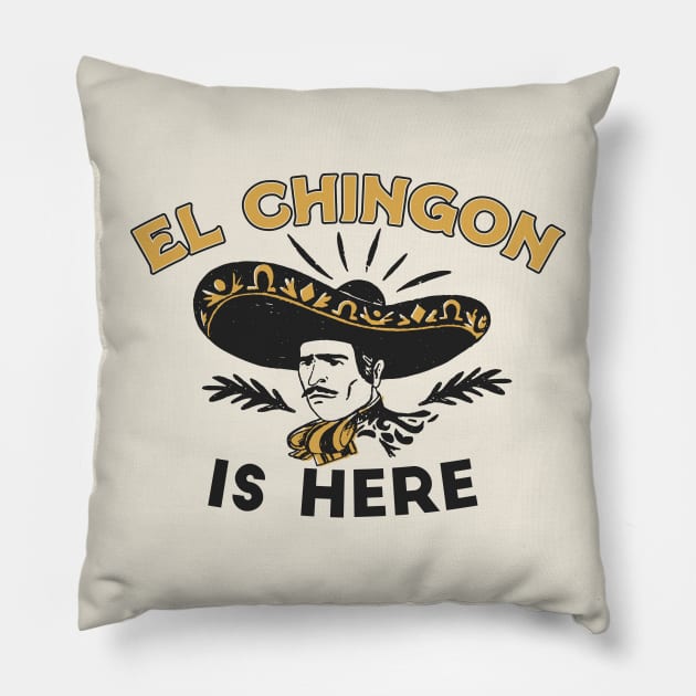 Vintage El Chingon Is Here // Funny Sombrero Chingon Pillow by Now Boarding