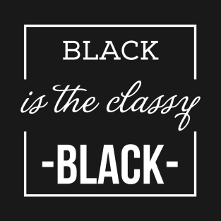 Black is the classy Black T-Shirt