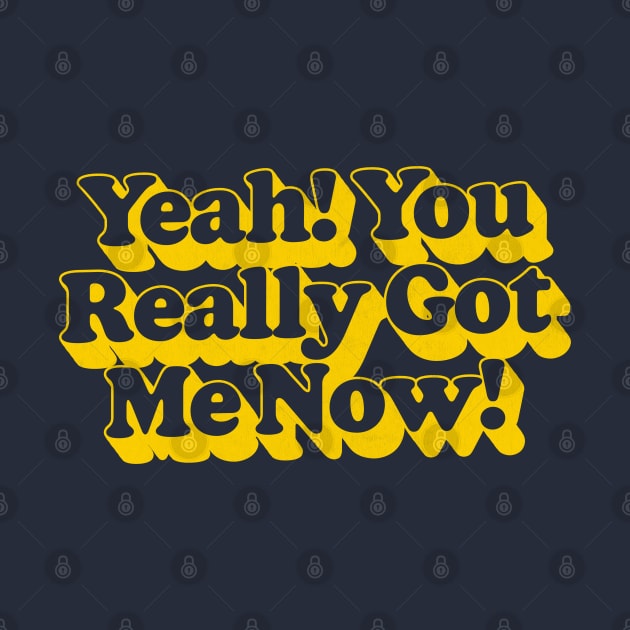 Yeah, You Really Got Me Now / Retro 60s Typography Design by DankFutura