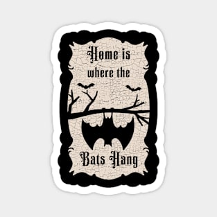 Home is where the bats hanging Magnet