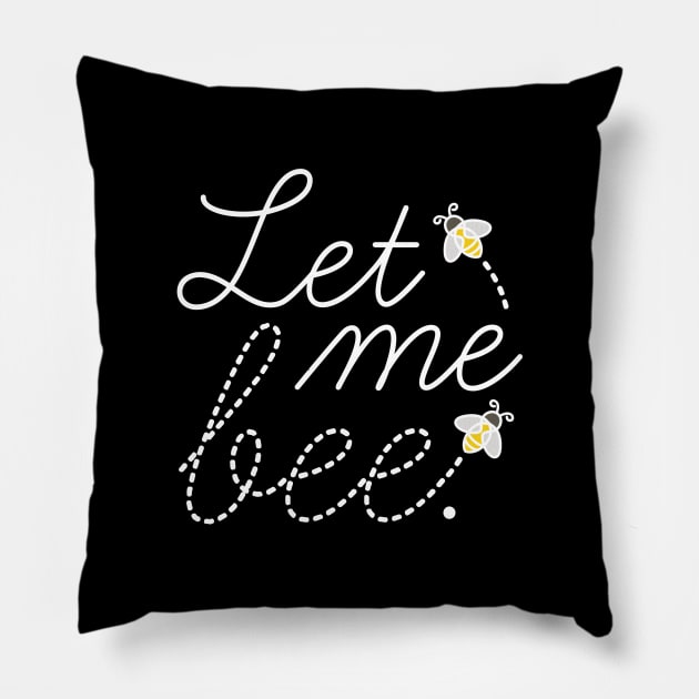 Let Me Bee Pillow by CreativeJourney