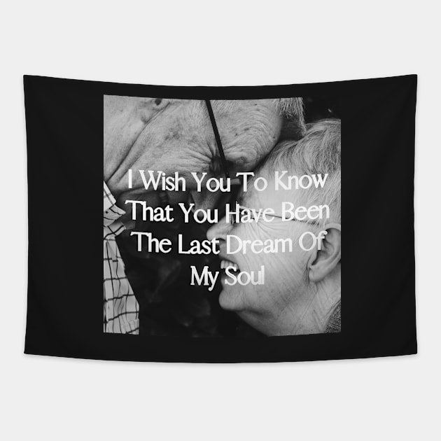 I wish you to know that you have been the last dream of my soul - Valentine Literature Quotes Tapestry by ArtShotss