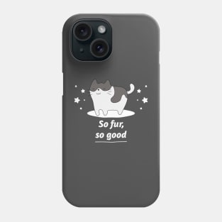 Funny Cat Pun So Fur, So Good Phone Case