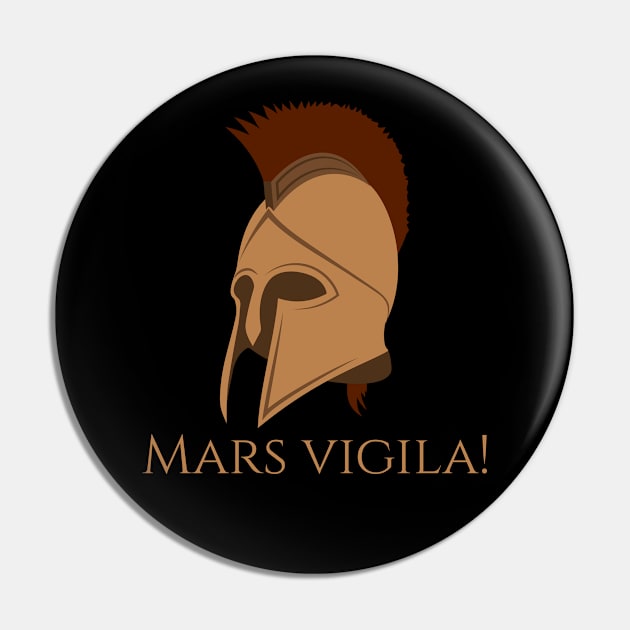 Mars Vigila! - Mars, Wake Up! - Ancient Roman Mythology Pin by Styr Designs