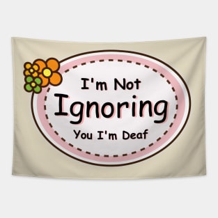 I'm Not Ignoring You, I'm Deaf - Deaf Awareness Tapestry