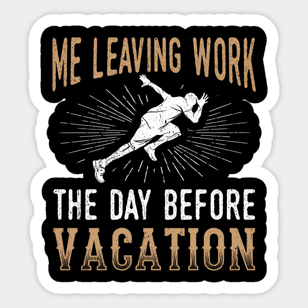 Meme Travel Design Quote Day Before Vacation Traveling Sticker