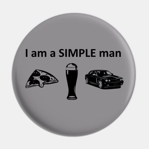 I am a simple man Pin by Karroart