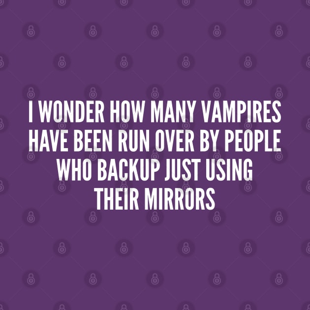 Random - Vampire Oneliner - Funny Joke Statement Humor Slogan Quotes Saying Awesome by sillyslogans