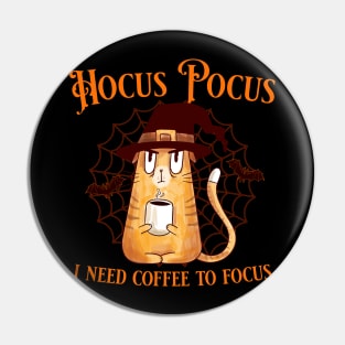Hocus pocus I need coffee to focus Pin