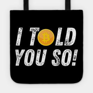 Bitcoin Crypto Cryptocurrency Funny I Told You So Tote