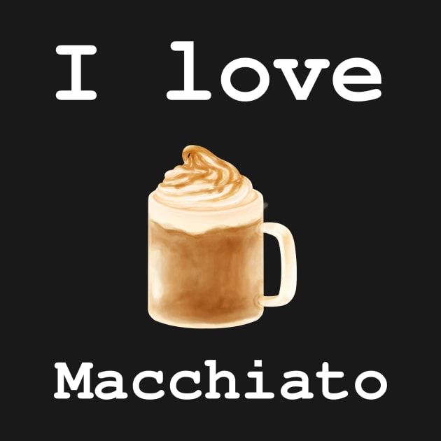 I Love Macchiato by ostudio65