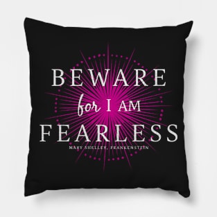 Beware For I Am Fearless Pillow