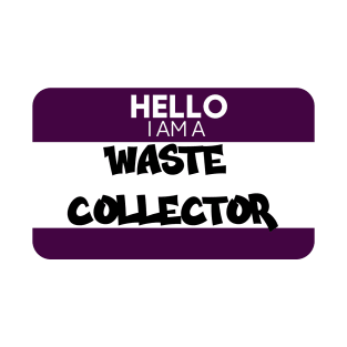 Hello I Am A Waste Collector T-Shirt