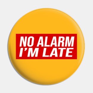 No alarm i'm late Pin