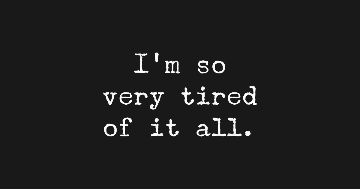 You tired yes i am. Tired надпись. i m very tired. картинка im tired. i so tired.