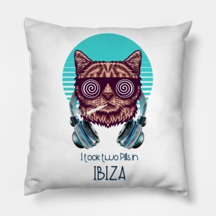 I took two Pills in Ibiza - Catsondrugs.com - Techno Party Ibiza Rave Dance Underground Festival Spring Break  Berlin Good Vibes Trance Dance technofashion technomusic housemusic Pillow