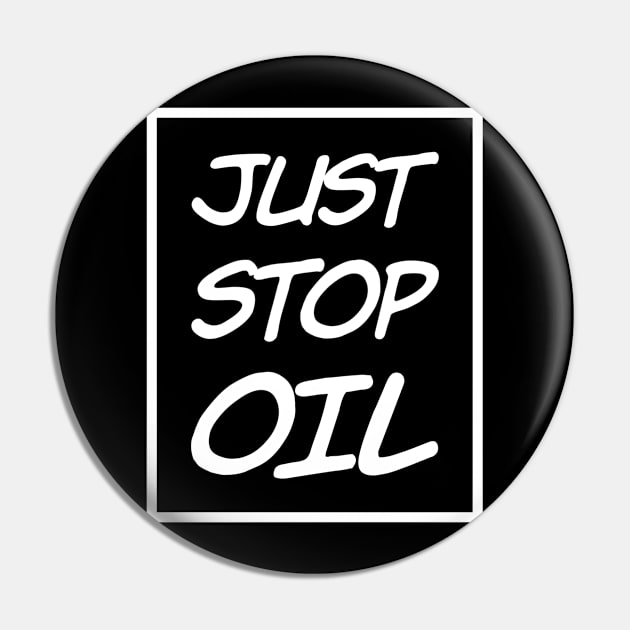 Just Stop Oil Pin by GIFTGROO