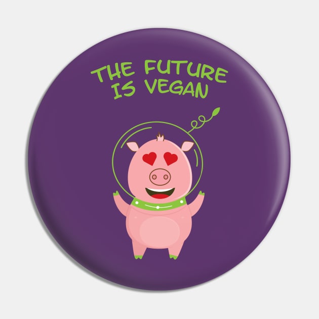 The Future is Vegan Pin by JevLavigne