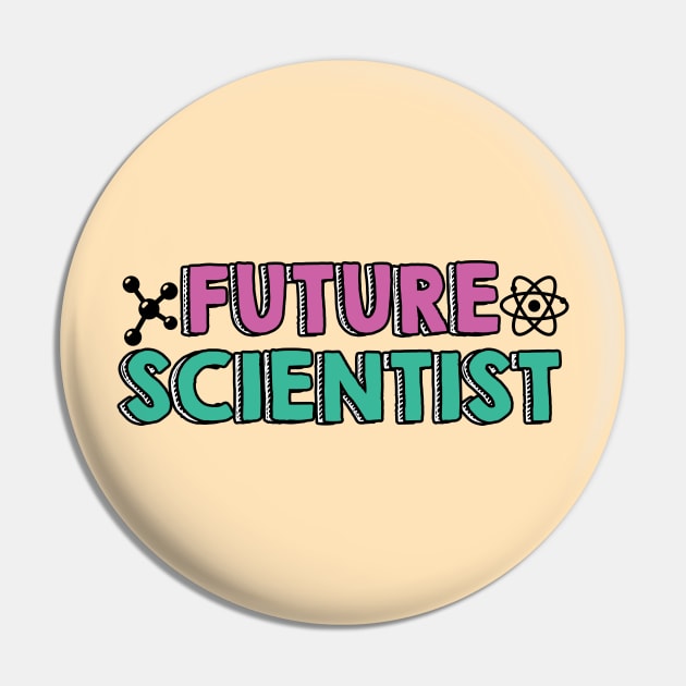 Future Scientist Pin by quotesTshirts